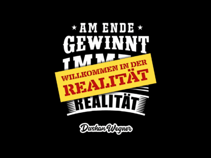 Willkommen in der Realität