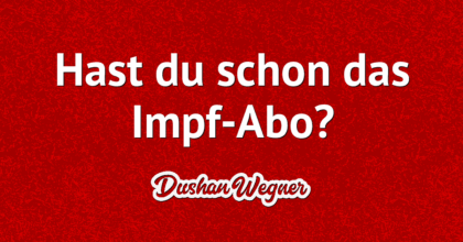 Hast du schon das Impf-Abo?
