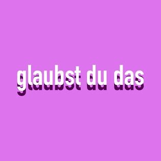 glaubst du das