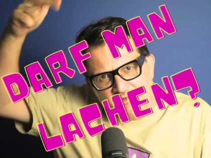 Wie ernsthaft muss man lachen?