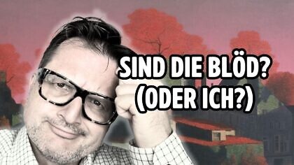 Sind die doof? Oder böse? Oder verstehe ich bloß nicht?