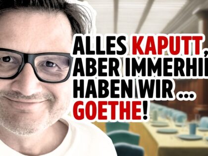 Deutschlands gezählte Tage (und Goethe)