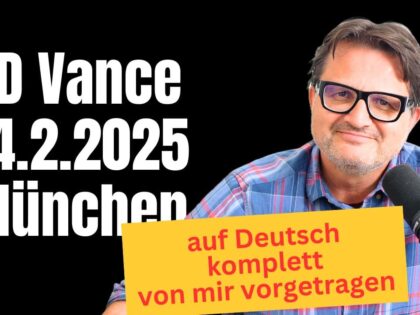Rede von J.D. Vance am 14.2.2025, auf Deutsch vorgetragen (VIDEO)