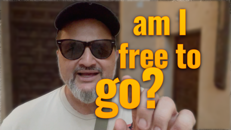 Am i free to go?
